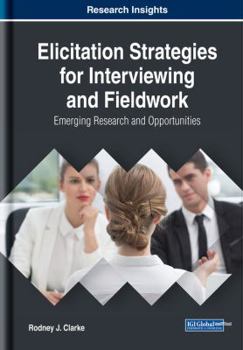 Hardcover Elicitation Strategies for Interviewing and Fieldwork: Emerging Research and Opportunities Book