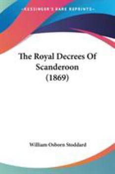 Paperback The Royal Decrees Of Scanderoon (1869) Book