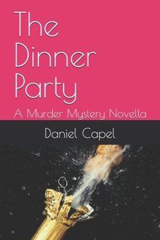 The Dinner Party: A Murder Mystery Novella