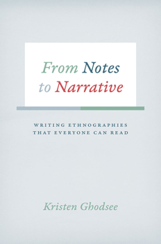Paperback From Notes to Narrative: Writing Ethnographies That Everyone Can Read Book