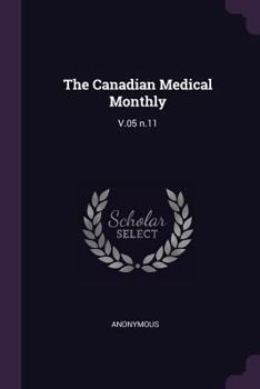 Paperback The Canadian Medical Monthly: V.05 N.11 Book