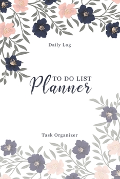 Paperback To Do List Planner: Daily Planner Journal - Daily Log Task Organizer - Personal Business Minimalist Planner Book
