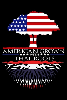 Paperback Journal: Thai Roots American Grown US Flag Thai Asian Ancestors Black Lined Notebook Writing Diary - 120 Pages 6 x 9 Book