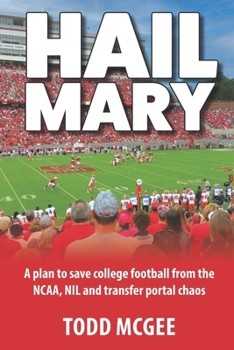 Paperback Hail Mary: A plan to save college football from the NCAA, NIL and transfer portal chaos Book