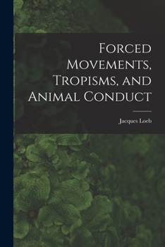 Forced Movements, Tropisms and Animal Conduct