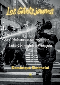 Paperback Les Gilets jaunes: Naissance du premier Lobby Populaire Français [French] Book