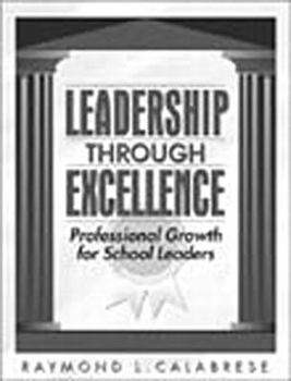 Paperback Leadership Through Excellence: Professional Growth for School Leaders Book