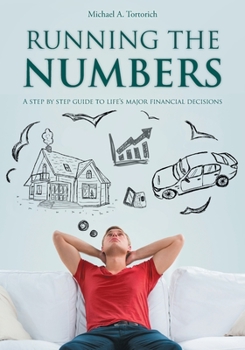 Paperback Running the Numbers: A step-by-step guide to life's major financial decisions Book