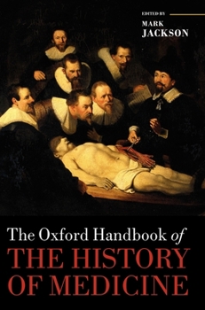 Hardcover The Oxford Handbook of the History of Medicine Book