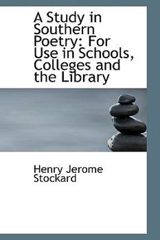 Paperback A Study in Southern Poetry: For Use in Schools, Colleges and the Library Book
