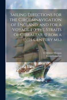 Paperback Sailing Directions for the Circumnavigation of England, and for a Voyage to the Straits of Gibraltar. (From a 15th Century ms.) Book