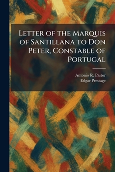 Letter of the Marquis of Santillana to Don Peter, Constable of Portugal