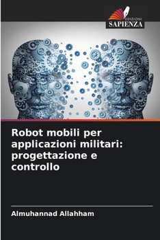 Paperback Robot mobili per applicazioni militari: progettazione e controllo [Italian] Book