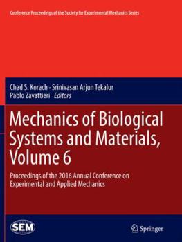 Paperback Mechanics of Biological Systems and Materials, Volume 6: Proceedings of the 2016 Annual Conference on Experimental and Applied Mechanics Book