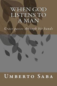 Paperback When God listens to a Man: Grace passes through his hands Book
