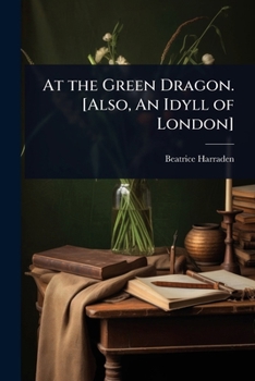 At the Green Dragon. [Also, An Idyll of London]