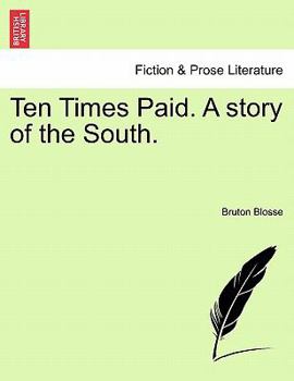Paperback Ten Times Paid. a Story of the South. Book