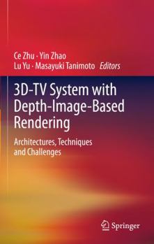 Hardcover 3d-TV System with Depth-Image-Based Rendering: Architectures, Techniques and Challenges Book