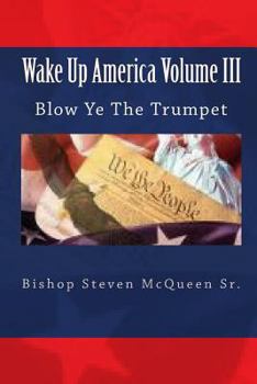 Paperback Wake Up America Volume III: Blow Ye The Trumpet Book