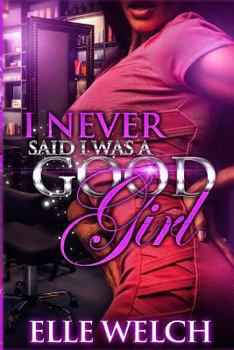 Paperback I Never Said I Was A Good Girl Full Novel Book