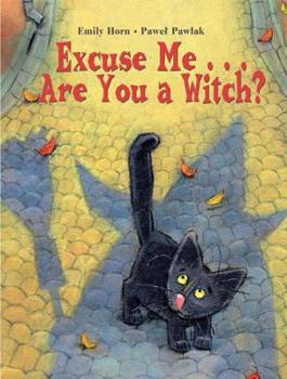 Hardcover Excuse Me . . . Are You a Witch? Book