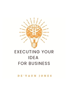 Hardcover Executing Your Idea for Business Book