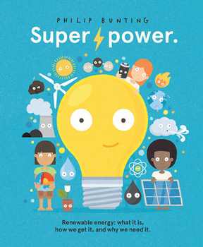 Hardcover Super Power: Renewable Energy: What It Is, How We Get It, and Why We Need It Book