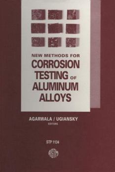 Hardcover New Methods for Corrosion Testing of Aluminum Alloys Book