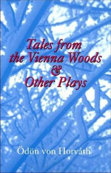 Paperback Tales from the Vienna Woods and Other Plays (Studies in Austrian Literature, Culture, and Thought. Translation Series) Book