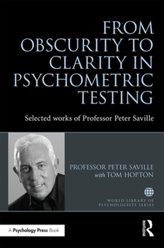Paperback From Obscurity to Clarity in Psychometric Testing: Selected works of Professor Peter Saville Book