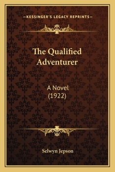 Paperback The Qualified Adventurer: A Novel (1922) Book