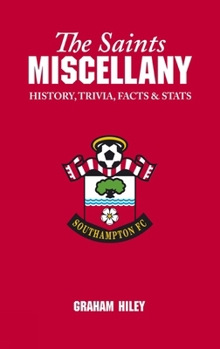 Hardcover The Saints Miscellany: History, Trivia, Facts and STATS Book