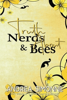 Truth About Nerds & Bees (About Love)