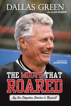 Hardcover The Mouth That Roared: My Six Outspoken Decades in Baseball Book