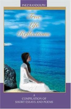 Paperback True Life Reflections: A compilation of short essays and poems Book