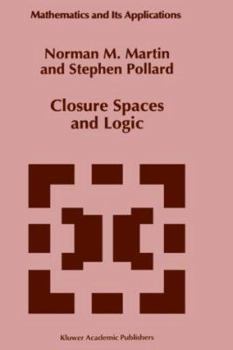 Hardcover Closure Spaces and Logic Book