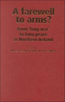 A Farewell to Arms?: Beyond the Good Friday Agreement