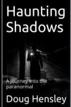 Paperback Haunting Shadows: A Journey into the paranormal Book