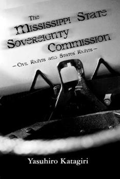 Hardcover The Mississippi State Sovereignty Commission: Civil Rights and States' Rights Book