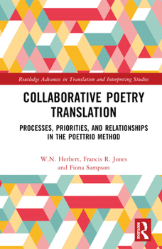 Hardcover Collaborative Poetry Translation: Processes, Priorities, and Relationships in the Poettrio Method Book