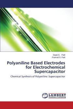 Polyaniline Based Electrodes for Electrochemical Supercapacitor: Chemical Synthesis of Polyaniline: Supercapacitor