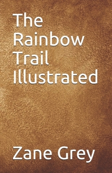 Paperback The Rainbow Trail Illustrated Book