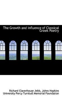 Paperback The Growth and Influence of Classical Greek Poetry Book