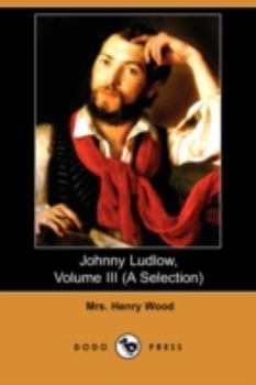 Paperback Johnny Ludlow, Volume III (a Selection) (Dodo Press) Book