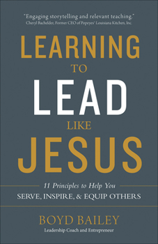 Paperback Learning to Lead Like Jesus: 11 Principles to Help You Serve, Inspire, and Equip Others Book
