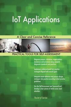 Paperback IoT Applications A Clear and Concise Reference Book