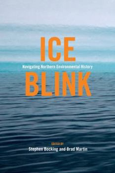 Paperback Ice Blink: Navigating Northern Environmental History Book