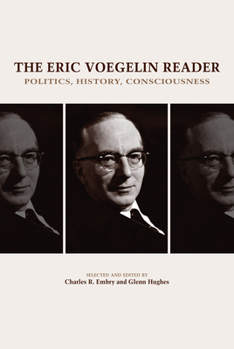 Hardcover The Eric Voegelin Reader: Politics, History, Consciousness Book