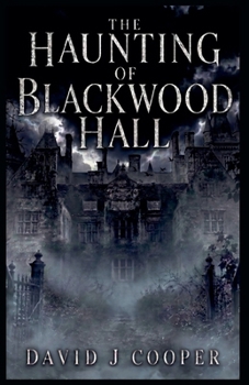The Haunting of Blackwood Hall