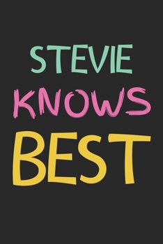 Paperback Stevie Knows Best: Lined Journal, 120 Pages, 6 x 9, Stevie Personalized Name Notebook Gift Idea, Black Matte Finish (Stevie Knows Best Jo Book